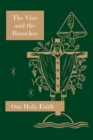 The Vine and the Branches : Our Holy Faith Series - Book