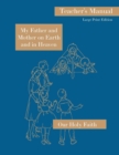 My Father and Mother on Earth and in Heaven : Large Print Teacher's Manual: Our Holy Faith Series - Book