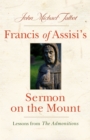 Francis of Assisi's Sermon on the Mount : Lessons from the Admonitions - Book