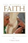 Mystery of Faith : Meditations on the Eucharist - Book