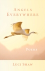 Angels Everywhere : Poems - Book