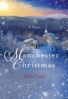 Manchester Christmas : A Novel - Book