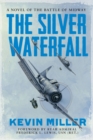 The Silver Waterfall : A Novel of the Battle of Midway - Book