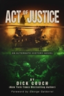 Act of Justice : An Alternate History Novel - Book