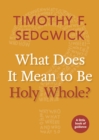 What Does It Mean to Be Holy Whole? - Book