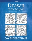 Drawn to the Gospels : An Illustrated Lectionary (Year B) - Book