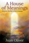 A House of Meanings : Christian Worship in Plain Language - Book