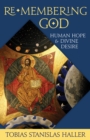 Re-membering God : Human Hope and Divine Desire - Book