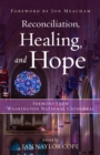 Reconciliation, Healing, and Hope : Sermons from Washington National Cathedral - eBook