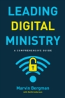 Leading Digital Ministry : A Comprehensive Guide - Book