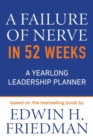 A Failure of Nerve in 52 Weeks : A Yearlong Leadership Planner - Book