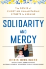 Solidarity and Mercy : The Power of Christian Humanitarian Efforts in Ukraine - Book