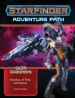 Starfinder Adventure Path: Masters of Time and Space (Drift Crashers 3 of 3) - Book