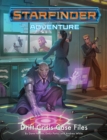 Starfinder Adventure: Drift Crisis Case Files - Book