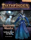 Pathfinder Adventure Path: To Bloom Below the Web (Season of Ghosts 4 of 4) (P2) - Book