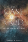 The Case for God - Belief Verses Science? - Book