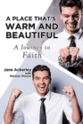 A Place That's Warm and Beautiful : A Journey to Faith - Book