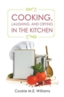 Cooking, Laughing, and Crying in the Kitchen - Book