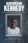 Remembering Kennedy : The Good Lord Giveth and Taketh Away - eBook