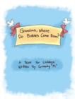 Grandma, Where Do Babies Come From? - Book
