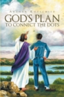 God's Plan To Connect The Dots - eBook