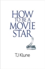 How to Be a Movie Star - Book