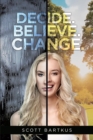 Decide. Believe. Change. - eBook