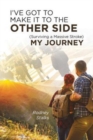 I've Got to Make It to the Other Side (Surviving a Massive Stroke) My Journey - Book
