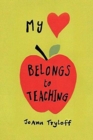 My Heart Belongs to Teaching - Book