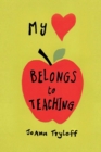 My Heart Belongs to Teaching - eBook