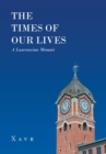 The Times of Our Lives (A Lawrencian Memoir) - Book