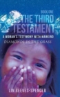 The Third Testament - A Woman's Testimony with Mankind- Diamonds in the Grass - Book One - - Book