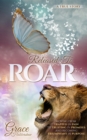 Released To ROAR : Moving From TRAPPED IN PAIN To TRUSTING IN PROMISES And Becoming TRIUMPHANT IN PURPOSE - eBook