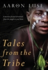 Tales from the Tribe : A Missions-Focused Devotional from the Jungle to Your Home - Book