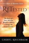 Retested : The Story of a Post-Abortive Woman Called to Change the Conversation - Book