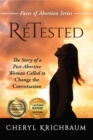 ReTested : The Story of a Post-Abortive Woman Called to Change the Conversation - eBook