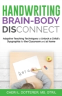 Handwriting Brain Body Disconnect : Adaptive Teaching Techniques to Unl - Book