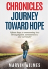 Chronicles, Journey Toward Hope : Fifteen Keys to Overcoming Loss through Faith, Perseverance, and Surrender - Book