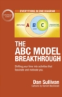 The ABC Model Breakthrough : Shifting your time into activities that fascinate and motivate you. - Book