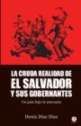 La Cruda Realidad de El Salvador Y Sus Gobernantes : Un Pais Bajo La Amenaza - Book