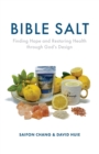 Bible Salt : Finding Hope and Restoring Health through God's Design - Book