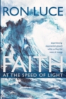Faith at the Speed of Light : Experiencing Exponential Growth While Surfing the Wave of Change - eBook