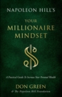 Napoleon Hill's Your Millionaire Mindset : A Practical Guide to Increase Your Personal Wealth - Book