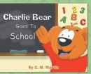 Charlie Bear Goes To School - Book