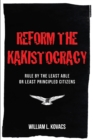 Reform the Kakistocracy : Rule by the Least Able or Least Principled Citizens - eBook
