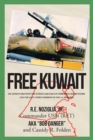 Free Kuwait : My Adventures with the Kuwaiti Air Force in Operation Desert Storm and the Last Combat Missions of the A-4 Skyhawk - eBook