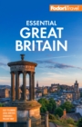 Fodor's Essential Great Britain : with the Best of England, Scotland & Wales - Book