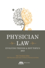 Physician Law : Evolving Trends & Hot Topics 2018 - Book