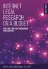 Internet Legal Research on a Budget : Free and Low-Cost Resources for Lawyers, Second Edition - Book