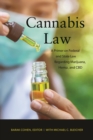 Cannabis Law : A Primer on Federal and State Law Regarding Marijuana, Hemp, and CBD - eBook